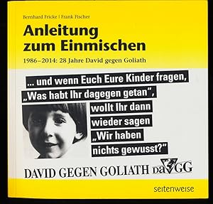 Seller image for Anleitung zum Einmischen 1986 - 2014 : 28 Jahre David gegen Goliath. for sale by Antiquariat Peda