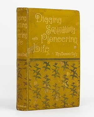 Seller image for Digging, Squatting, and Pioneering Life in the Northern Territory of South Australia for sale by Michael Treloar Booksellers ANZAAB/ILAB