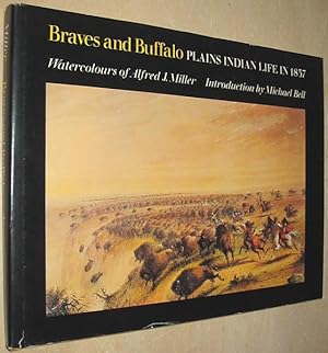 Braves and Buffalo : Plains Indian Life in 1837