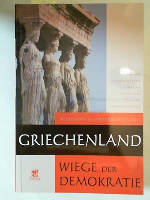 Bildlexikon der Völker und Kulturen: Griechenland: Wiege der Demokratie: