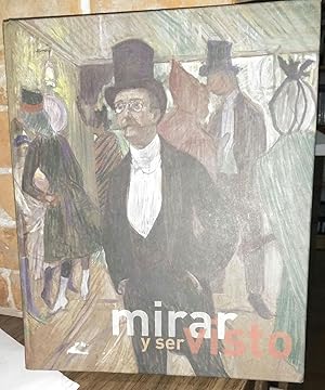 Imagen del vendedor de Mirar y ser visto: coleccin del Museu de Arte de So Paulo Assis Chateaubriand a la venta por La Leona LibreRa