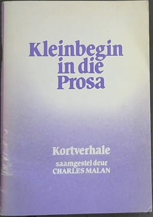 Kleinbegin in die Prosa : 'n Versameling Afrikaanse Kortverhale