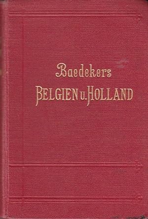 Belgien und Holland nebst Luxemburg. Handbuch für Reisende Baedekers Reisehandbücher