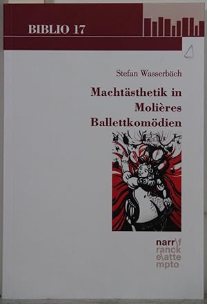 Bild des Verkufers fr Machtsthetik in Molieres Ballettkomdien. zum Verkauf von Antiquariat  Braun