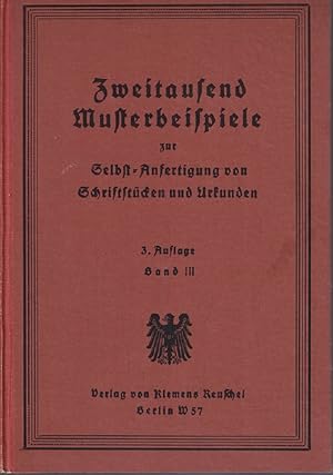 Zweitausend Musterbeispiele zur Selbstanfertigung von Schriftstücken und Urkunden zum Deutschen u...