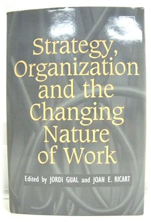 Bild des Verkufers fr Strategy, Organization and the Changing Nature of Work zum Verkauf von PsychoBabel & Skoob Books