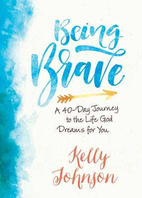 Seller image for Being Brave: A 40-Day Journey to the Life God Dreams for You (Paperback or Softback) for sale by BargainBookStores