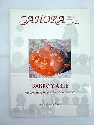 ZAHORA 37. BARRO Y ARTE. UN ESTUDIO SOBRE LA ALFARERÍA EN POZUELO (Pedro Roldan Cortés) 2001. OFRT