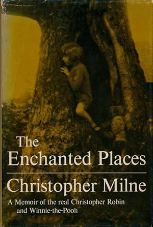 Seller image for The Enchanted Places A Memoir of the Real Christopher Robin and Winnie-The-Pooh for sale by Good Books In The Woods