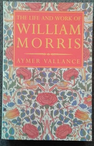 Seller image for WILLIAM MORRIS HIS ART HIS WRITINGS AND HIS PUBLIC LIFE. A RECORD BY AYMER VALLANCE. for sale by Graham York Rare Books ABA ILAB