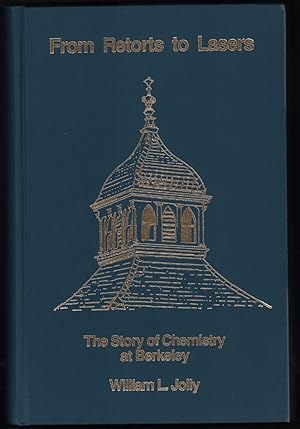 From Retorts to Lasers: The Story of Chemistry at Berkeley