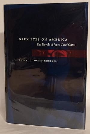 Seller image for Dark Eyes on America. The Novels of Joyce Carol Oates. for sale by Thomas Dorn, ABAA