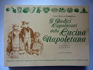 Bild des Verkufers fr I DODICI CAPOLAVORI DELLA CUCINA NAPOLETANA Introduzione di Luciano Scateni zum Verkauf von Historia, Regnum et Nobilia