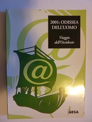Seller image for 2001: ODISSEA DELL'UOMO Viaggio dell'Occidente for sale by Historia, Regnum et Nobilia