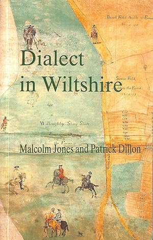 Immagine del venditore per Dialect in Wiltshire and Its Historical, Topographical and Natural Science Contexts venduto da M Godding Books Ltd