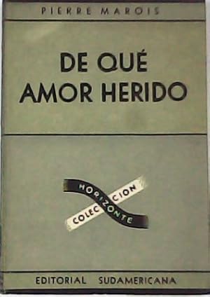 Imagen del vendedor de De qu amor herido. Traduccin de Enrique Molina. a la venta por Librera y Editorial Renacimiento, S.A.