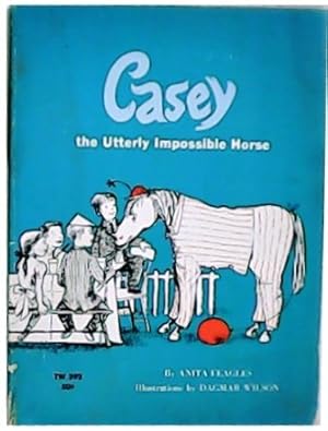 Imagen del vendedor de Casey: the Utterly Imposible Horse. Illustrations by Dagmar Wilson. a la venta por Librera y Editorial Renacimiento, S.A.