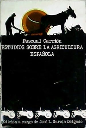 Imagen del vendedor de Estudios sobre la agricultura espaola (1919-1971). Edicin a cargo de Jos L. Garca Delgado. a la venta por Librera y Editorial Renacimiento, S.A.