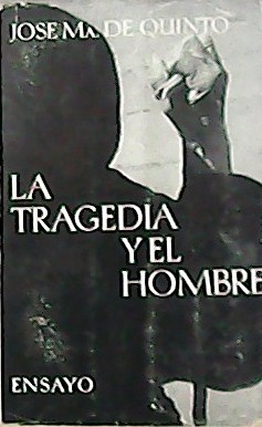 Seller image for La tragedia y el hombre. Ensayo. for sale by Librera y Editorial Renacimiento, S.A.