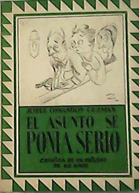 Bild des Verkufers fr El asunto se pona serio. Crnica de un chileno de 60 aos. zum Verkauf von Librera y Editorial Renacimiento, S.A.