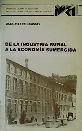 Seller image for De la industria rural a la economa sumergida. for sale by Librera y Editorial Renacimiento, S.A.