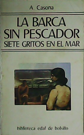 Imagen del vendedor de La barca sin pescador. Siete gritos en el mar. a la venta por Librera y Editorial Renacimiento, S.A.