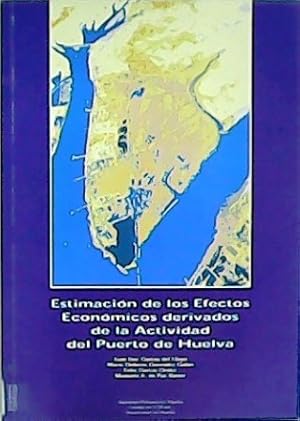 Imagen del vendedor de Estimacin de los efectos econmicos derivados de la actividad del Puerto de Huelva. a la venta por Librera y Editorial Renacimiento, S.A.
