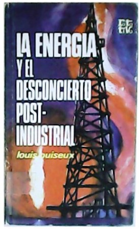 Immagine del venditore per La energa y el desconcierto post-industrial. Traduccin de Juan Moreno. venduto da Librera y Editorial Renacimiento, S.A.