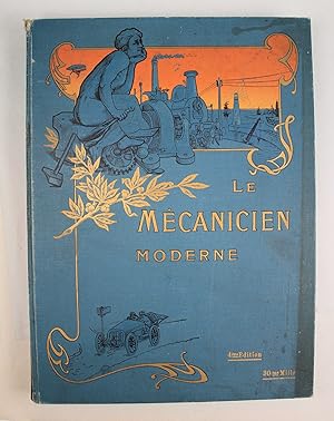 Le mecanicien moderne. Par un comité d'ingénieurs spécialistes. 2 volumes