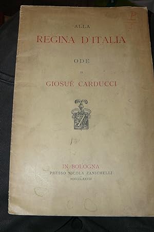 Alla Regina d'Italia. Ode di Giosuè Carducci.