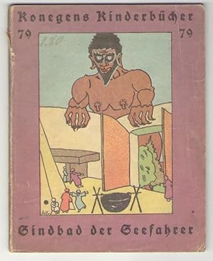 Sindbad der Seefahrer. [Konegens Kinderbücher; 79. Hrsg. von Helene Scheu-Riesz und Eugenie Hoffm...