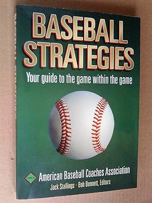 Baseball Strategies : Your Guide to the Game Within the Game