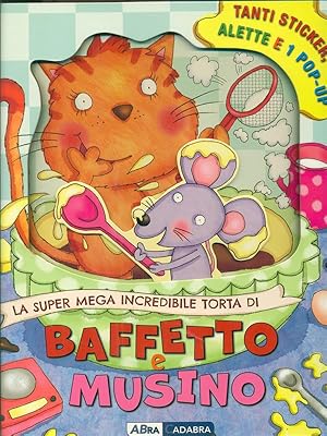 Imagen del vendedor de La super mega incredibile torta di Baffetto e Musino a la venta por Librodifaccia