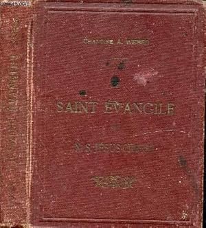 Imagen del vendedor de LE SAINT EVANGILE DE NOTRE SEIGNEUR JESUS-CHRIST OU LES QUATRE EVANGILES EN UN SEUL a la venta por Le-Livre