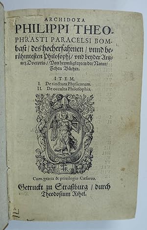 Archidoxa. Von heymligkeyten der Natur. Zehen Bücher. Item, I. De tinctura physicorum. II. De occ...