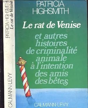 Seller image for LE RAT DE VENISE ET AUTRES HISTOIRES DE CRIMINALITE ANIMALE A L INTENTION DES AMIS DES BETES for sale by Le-Livre