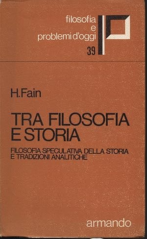 Immagine del venditore per Tra filosofia e storia Il risorgere della filosofia speculativa della storia all'interno della tradizione analitica venduto da Di Mano in Mano Soc. Coop