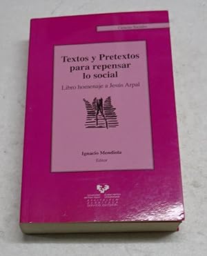 Seller image for TEXTOS Y PRETEXTOS PARA REPENSAR LO SOCIAL. Libro homenaje a Jess Arpal. for sale by Librera J. Cintas