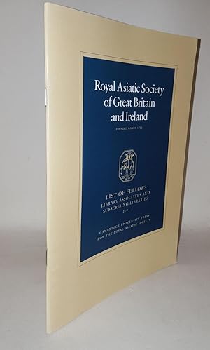 Seller image for ROYAL ASIATIC SOCIETY OF GREAT BRITAIN AND IRELAND List of Fellows Library Associates and Subscribing Libraries for sale by Rothwell & Dunworth (ABA, ILAB)