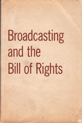 Imagen del vendedor de Broadcasting and the Bill of Rights a la venta por Reflection Publications