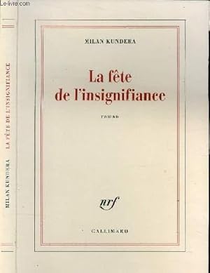 Image du vendeur pour LA FETE DE L INSIGNIFIANCE mis en vente par Le-Livre