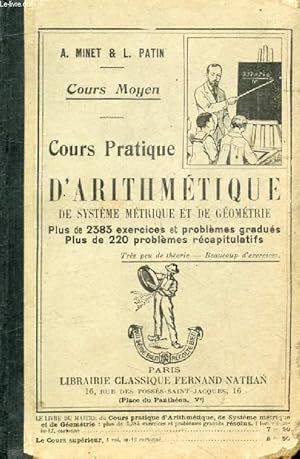 Imagen del vendedor de COURS PRATIQUE D'ARITHMETIQUE, DE SYSTEME METRIQUE ET GEOMETRIQUE, COURS MOYEN a la venta por Le-Livre