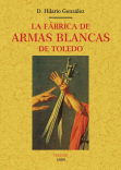 LA FABRICA DE ARMAS BLANCAS DE TOLEDO