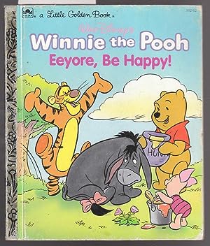 Walt Disney's Winnie the Pooh Eeyore, Be Happy : A Little Golden Book No.102-62