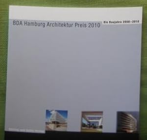 BDA Hamburg Architektur Preis 2010. Die Baujahre 2008-2010. Katalog zur gleichnamigen Ausstellung...