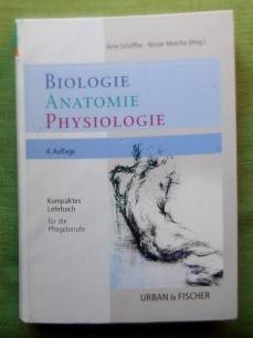 Seller image for Biologie - Anatomie - Physiologie. Kompaktes Lehrbuch fr die Pflegeberufe. for sale by Versandantiquariat Sabine Varma