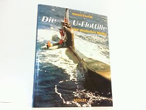 Imagen del vendedor de Die U-Flottille der deutschen Marine. a la venta por Antiquariat Ehbrecht - Preis inkl. MwSt.