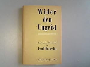 Imagen del vendedor de Wider den Ungeist - eine ethische Orientierung. a la venta por Antiquariat Bookfarm