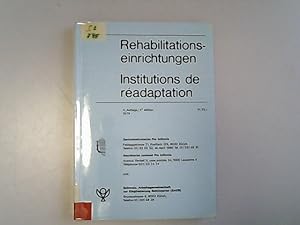 Immagine del venditore per Rehabilitationseinrichtungen : Verzeichnis der medizinischen Einrichtungen, Sonderschulen, Eingliederungssttten, Werksttten, Wohn-, Ferien- und Pflegeheime fr Behinderte, der Organisationen, Beratungsstellen und IV-Organe / Institutions de readaptation : liste des institutions medicales, des ecoles speciales, des centres de readaption et ateliers, des foyers, maisons de vacances et homes pour handicapes, des organisations, services sociaux et organes de l'Al. venduto da Antiquariat Bookfarm