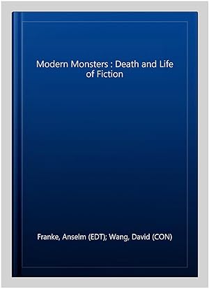 Immagine del venditore per Modern Monsters : Death and Life of Fiction venduto da GreatBookPrices
